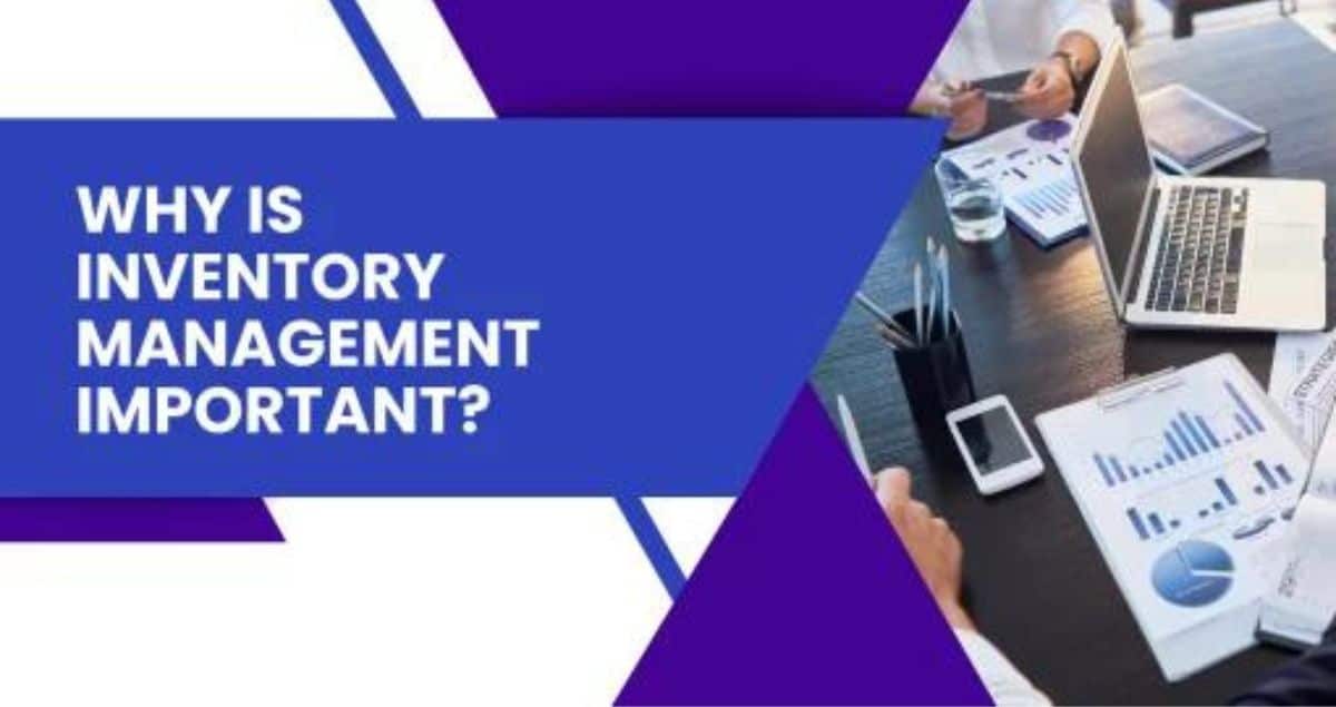 Why is inventory management important